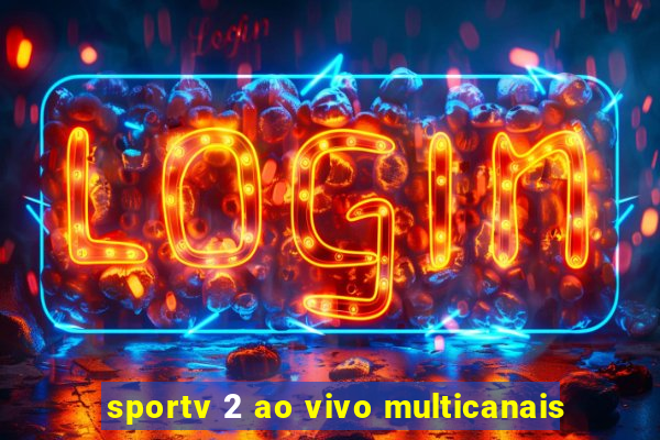 sportv 2 ao vivo multicanais